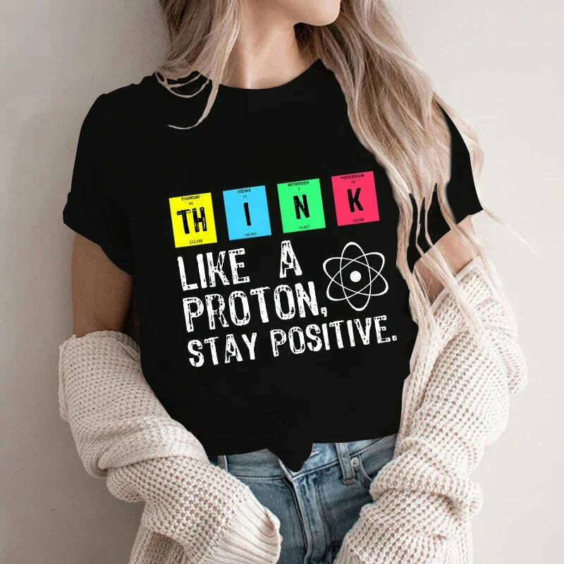 Think Like A Proton Stay Positive Funny Science T Shirt Cotton Tops T Shirt Design High Quality Printing T Shirt Y2K Top Tees Anti-Pilling Machine Wash Handmade Think Like A Proton Stay Positive Funny Science T Shirt Cotton Tops T Shirt Design High Quality Printing T Shirt Y2K Top Tees Anti-Pilling Machine Wash Handmade